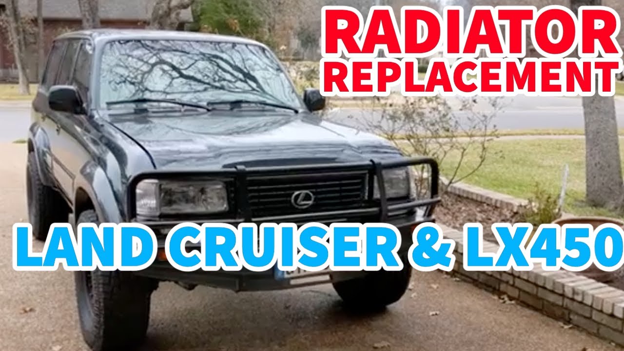 Land Cruiser Radiator Replacement Toyota FZJ80 FJ80 Lexus LX450