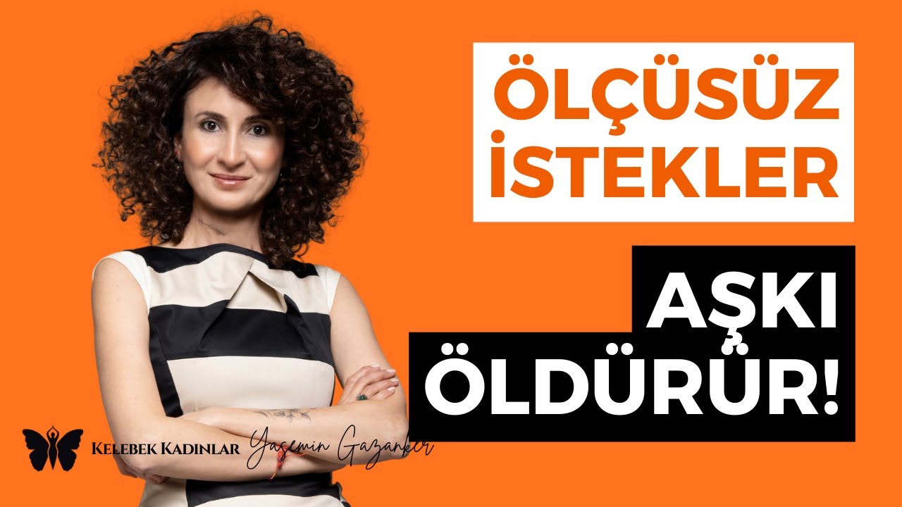 Ölçüsüz İstekler Aşkı Öldürür! I @KelebekKadinlar #Kadın #İlişkiler