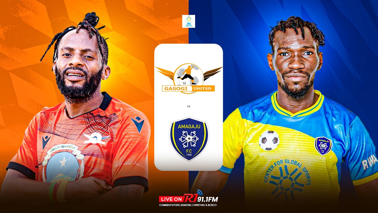 🔴LIVE: GASOGI UNITED VS AMAGAJU FC