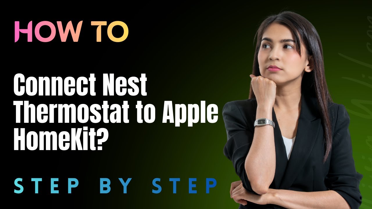 How to Connect Nest Thermostat to Apple HomeKit? - Full Guide