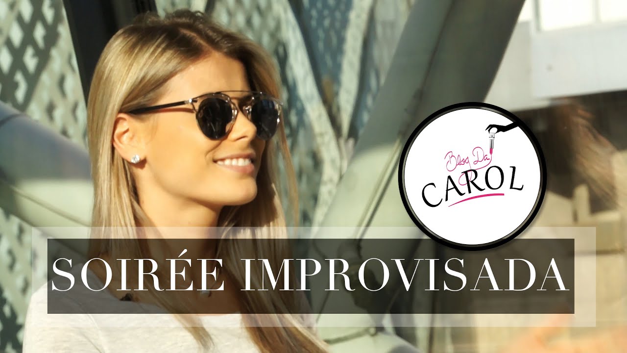 SOIRÉE IMPROVISADA | BLOG DA CAROL