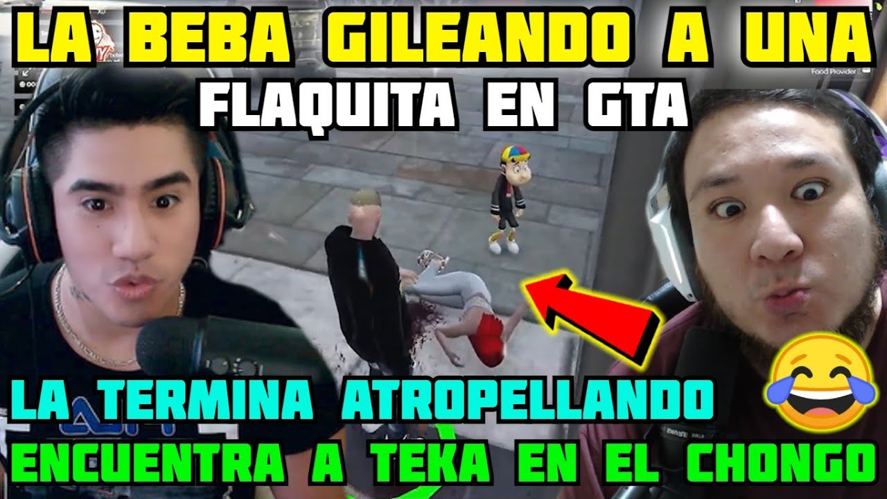😂LA BEBA GILEANDO A UNA FLAQUITA😂SE ENCUENTRA CON KINGTEKA EN EL CHONGO