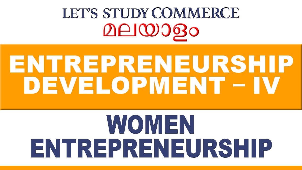 ENTREPRENEURSHIP DEVELOPMENT – IV _ Women Entrepreneurship
