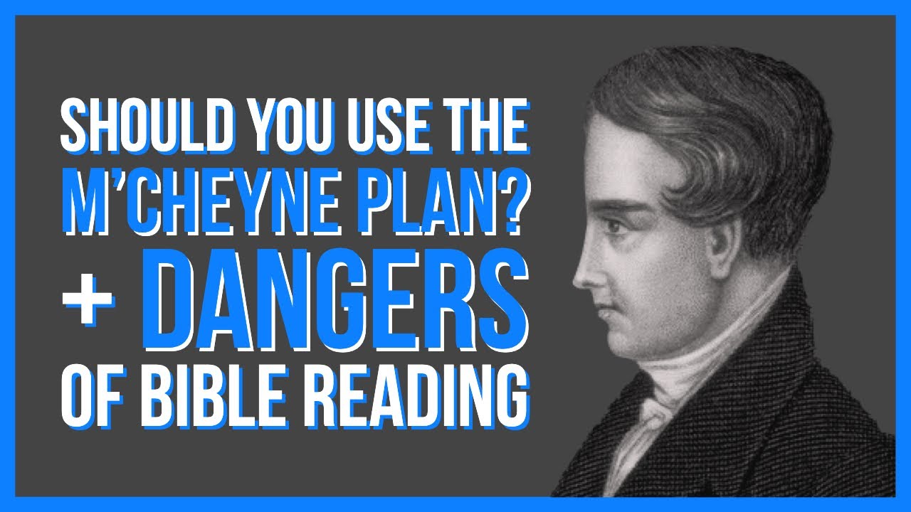 Review of the M’Chenye One Year Bible Reading Plan and the Dangers of Daily Bible Reading