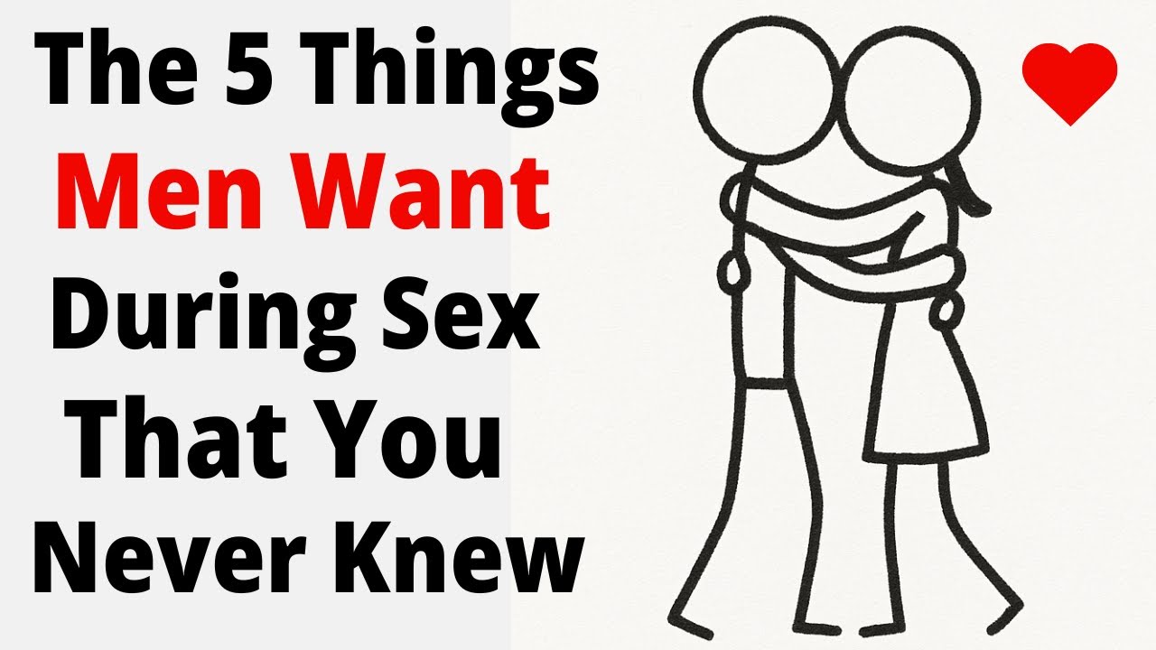 The 5 Things Men Want During Sex That You Never Knew