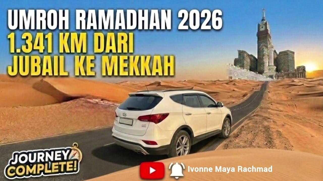 UMROH RAMADHAN 2026 | 1.341 KM PERJALANAN DARI AL JUBAIL KE MEKKAH