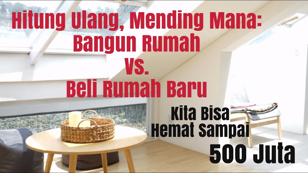 Perbandingan Mending Beli Rumah atau Bangun Rumah #TipsBeliRumah eps004 & #tipsbangunrumah eps002