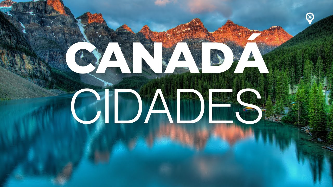 As Cidades mais Bonitas do Canadá 🇨🇦