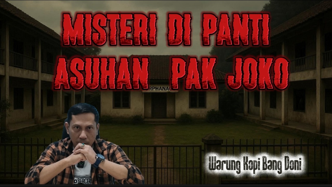 Misteri di Panti Asuhan Pak Joko  || Warung Kopi Bang Doni