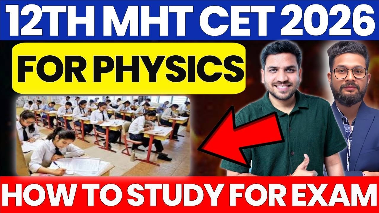12TH MHT CET 2026 | HOW TO STUDY FOR PHYSICS  MHT CET EXAM | MHT CET 2026 |