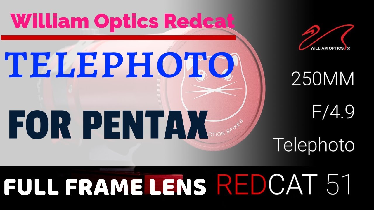 William Optics Redcat 51 APO 250 mm f/4.9 telephoto full-frame lens for Pentax