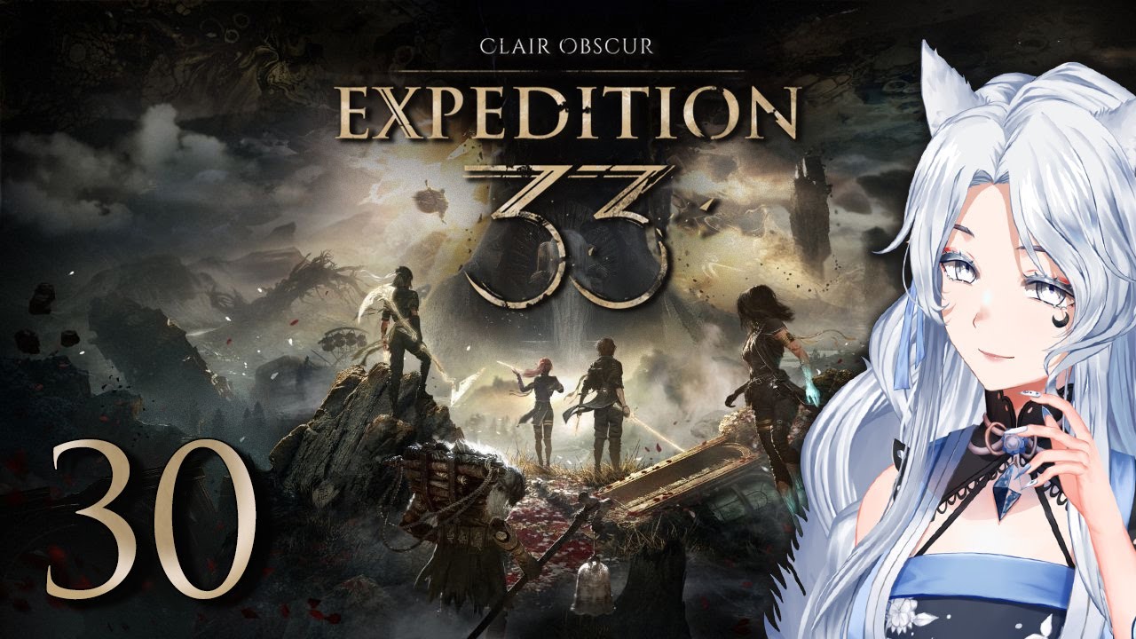 xxKanade Plays Clair Obscur: Expedition 33 - Ep 30