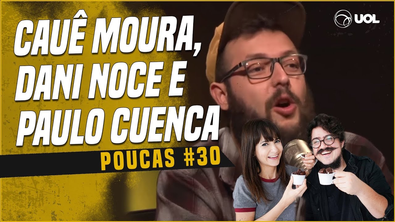 CAU&Ecirc; MOURA + DANIELLE NOCE E PAULO CUENCA | POUCAS #30