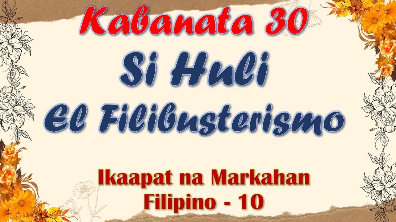 KABANATA 30| EL FILIBUSTERISMO| SI HULI| ARALIN SA FILIPINO