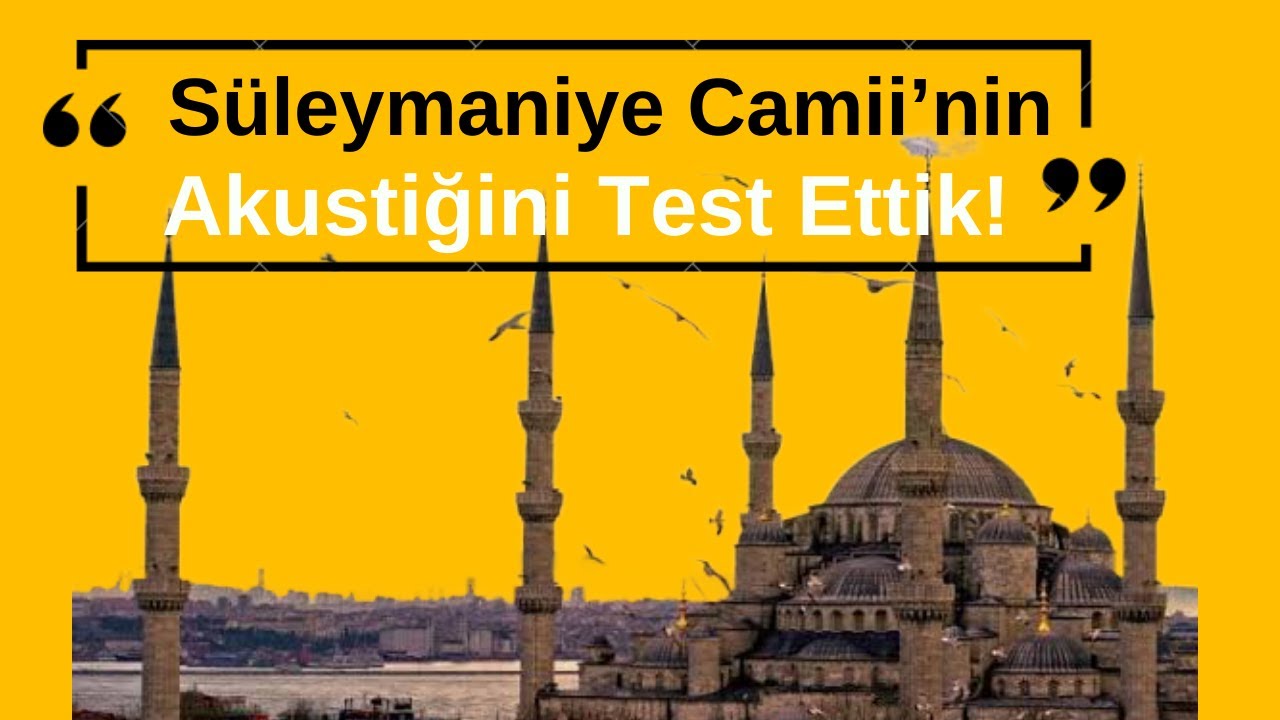 Süleymaniye'nin Muhteşem Akustiğini Test Ettik!