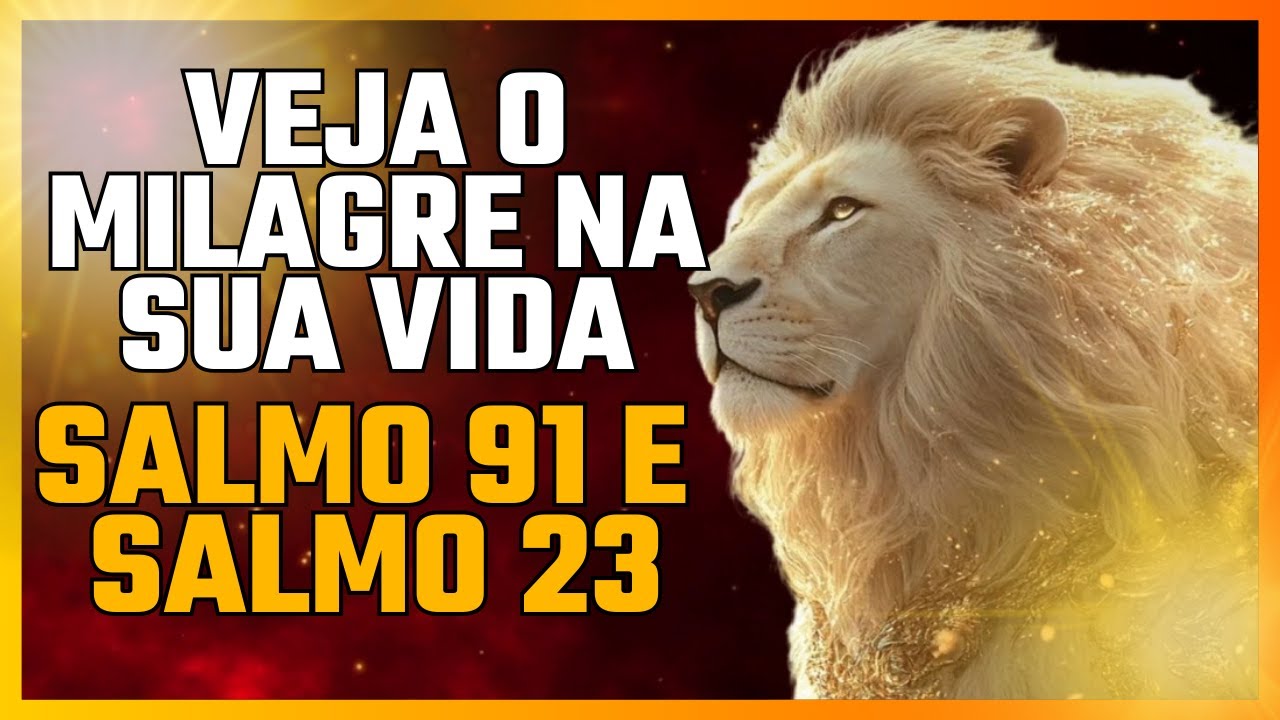 SALMO 91 E SALMO 23: AS DUAS ORAÇÕES MAIS PODEROSAS DA BÍBLIA PARA SUA VIDA!
