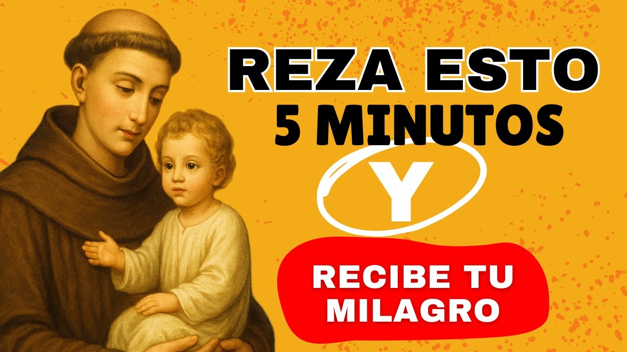 REZA ESTO SOLO 5 MINUTOS Y VERÁS UN MILAGRO IMPOSIBLE HOY  ORACIÓN A SAN ANTONIO DE PADUA