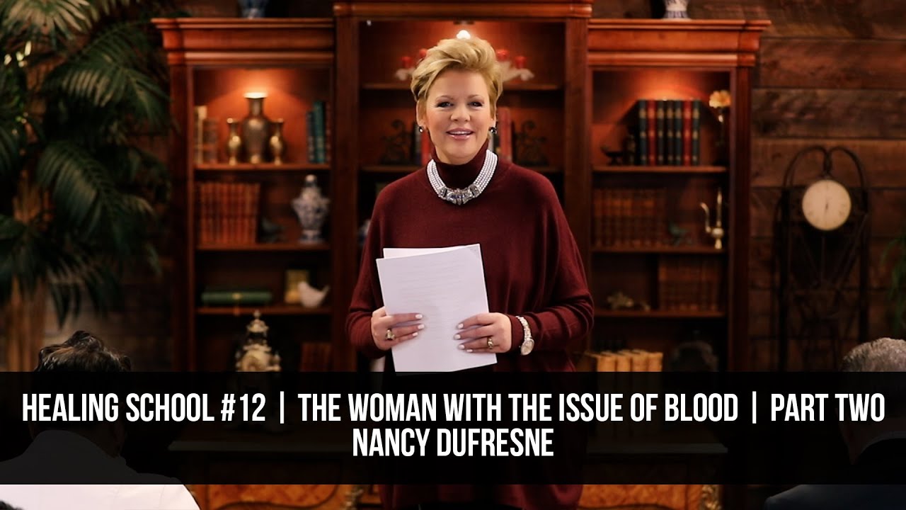 Healing School #12 | The Woman With The Issue Of Blood | Part Two