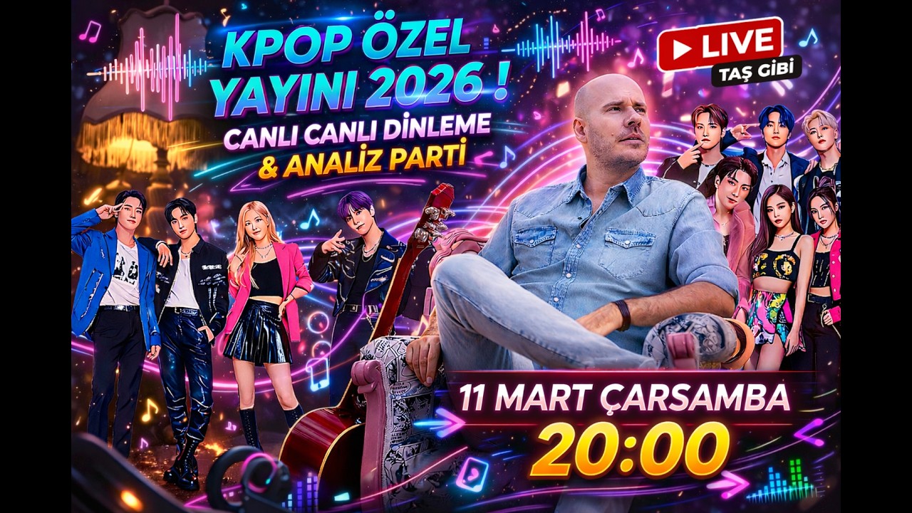 KPOP ÖZEL YAYINI 2026 ! CANLI CANLI DİNLEME & ANALİZ PARTİ - 11 MART ÇARŞAMBA 20:00