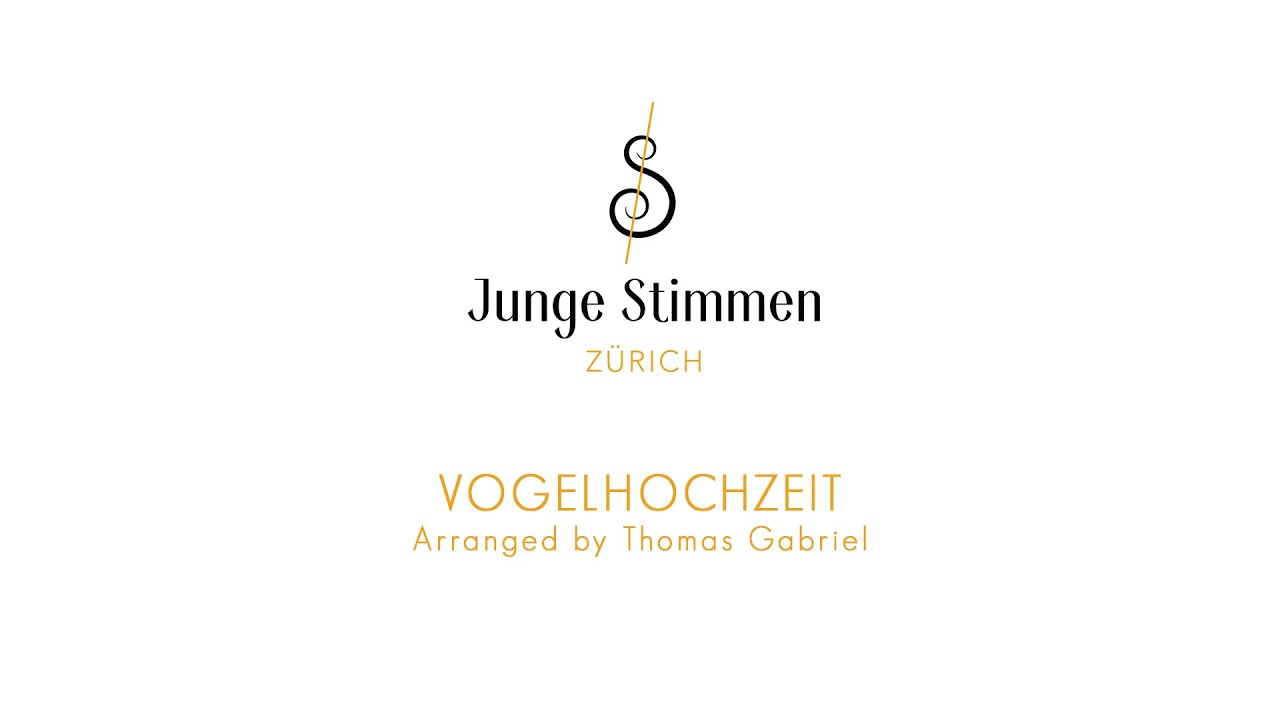 Vogelhochzeit - Arr. Thomas Gabriel - Junge Stimmen Zürich
