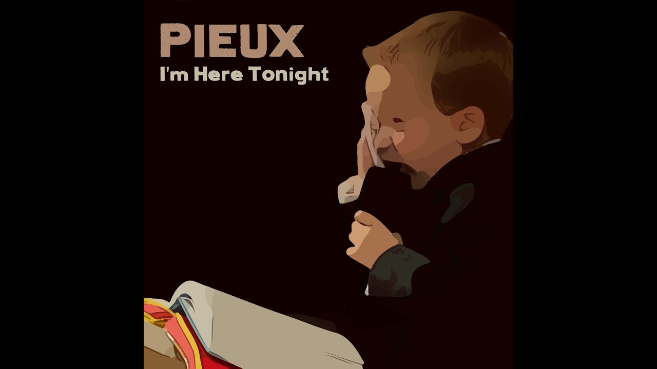 Pieux - I'm Here Tonight