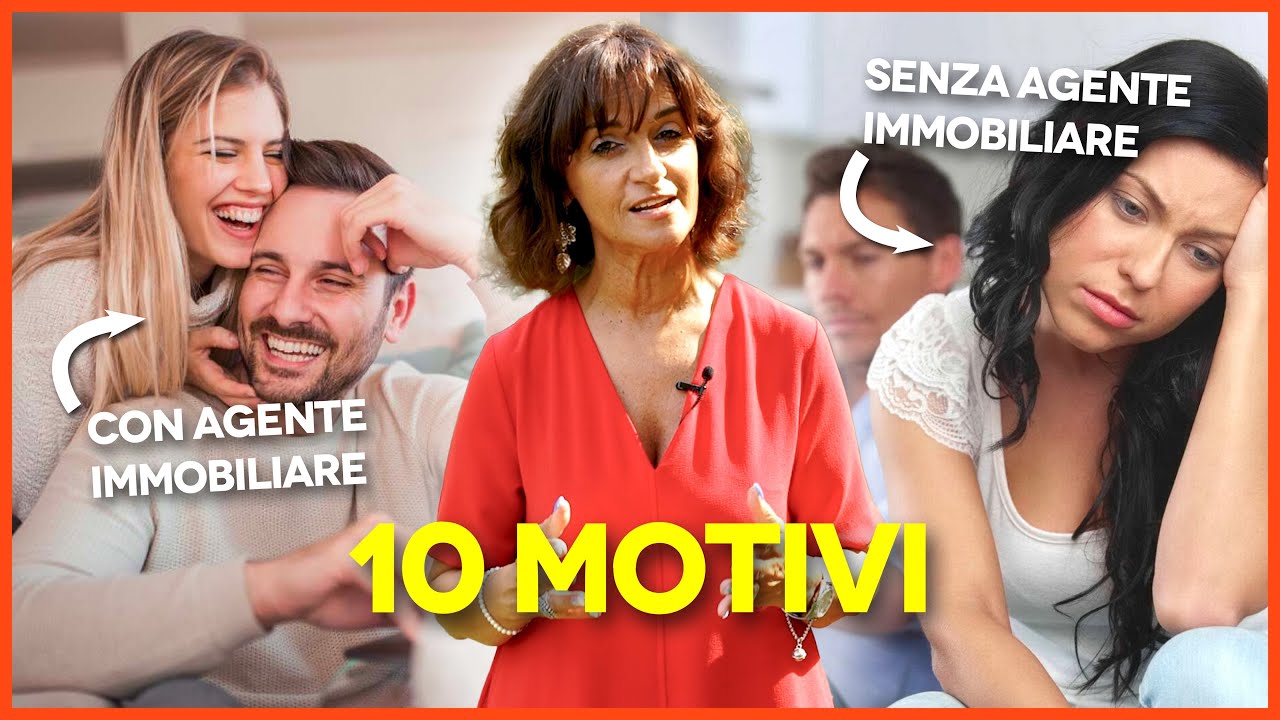 10 MOTIVI per cui scegliere un AGENTE IMMOBILIARE