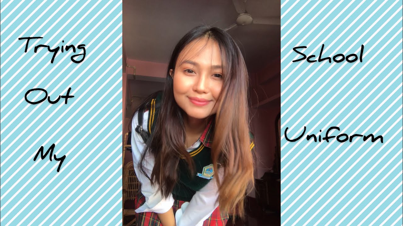 TRYING SOME OF MY SCHOOL UNIFORM/SONIASAMJETSABAM/                 (NBS,ST.JOHN,MBRS,MEGA MANIPUR)
