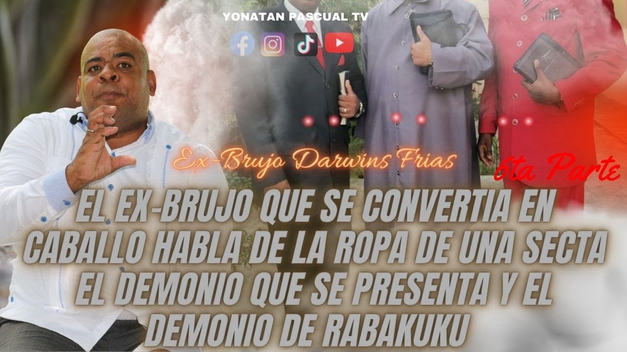 EX-BRUJO DARWINS FRIAS - DEMONIOS LLAMADOS LUACES EN LOS ALTARES Y EL DEMONIO RABAKUKU