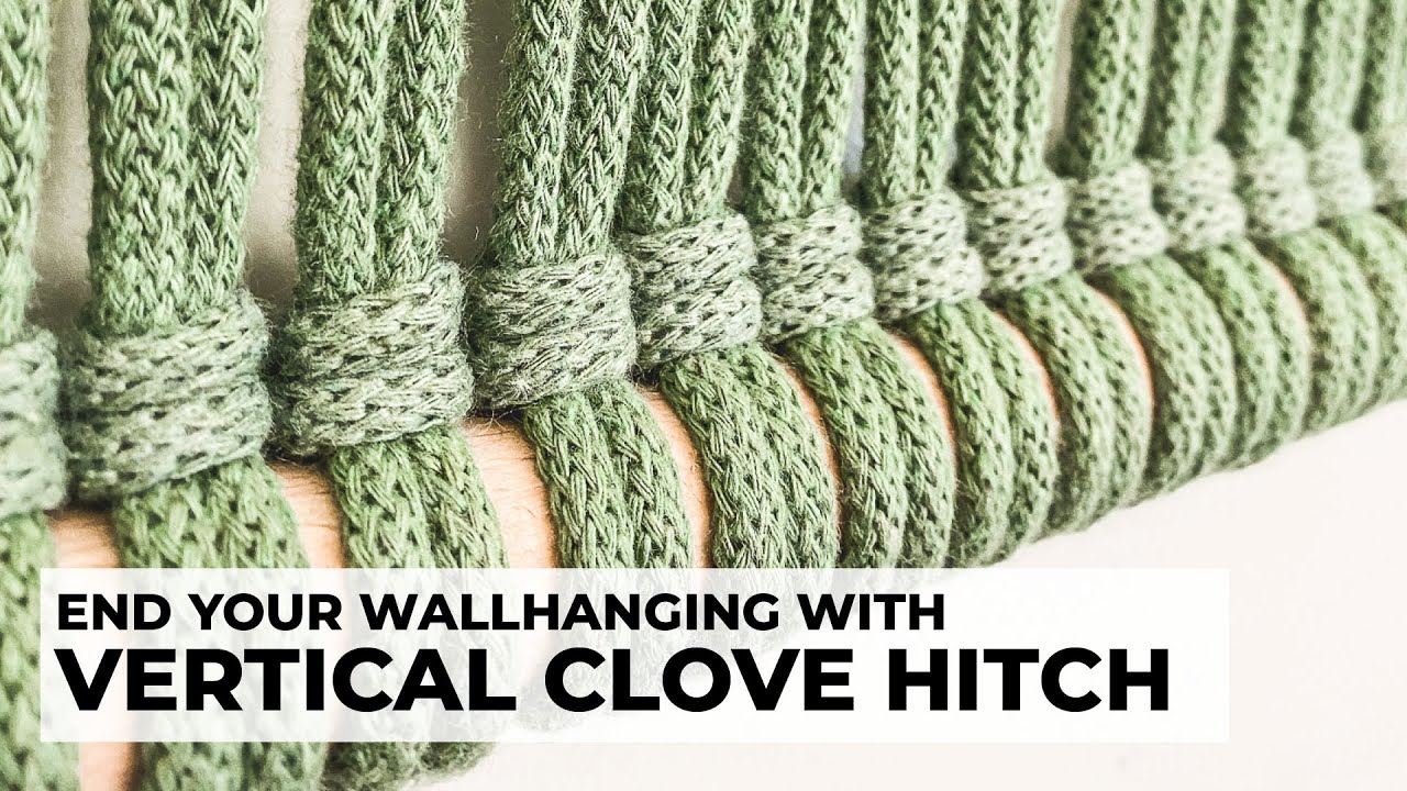 VERTICAL CLOVE HITCH | How to finish your macrame wall hanging | Macrame Basics Tutorial