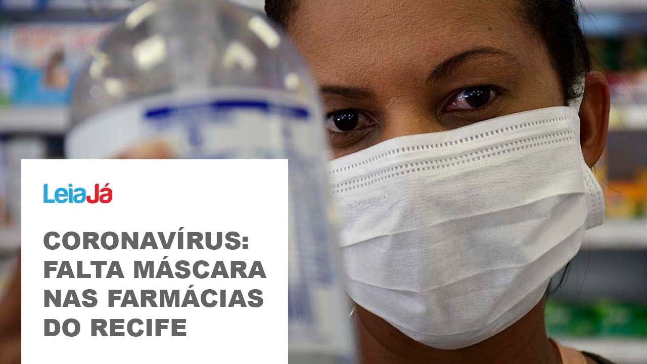 Coronav&iacute;rus: falta m&aacute;scara nas farm&aacute;cias do Recife | LeiaJ&aacute;