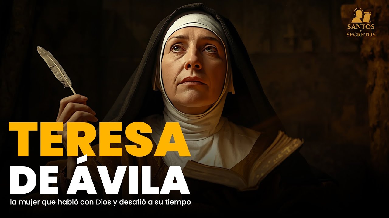Santa Teresa de Jesús la mujer que habló con Dios y desafió a su tiempo