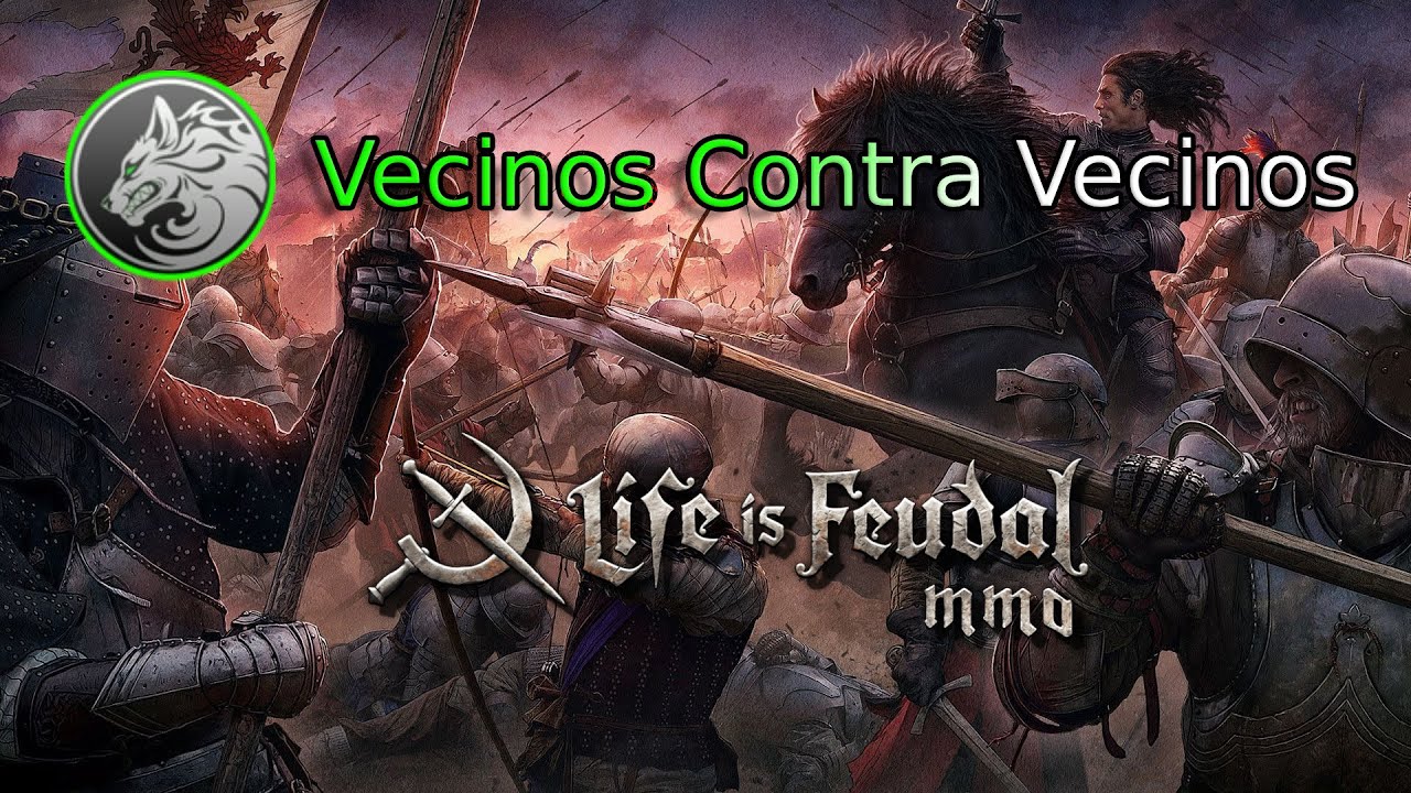 Life is feudal MMO [Vecinos Contra Vecinos]