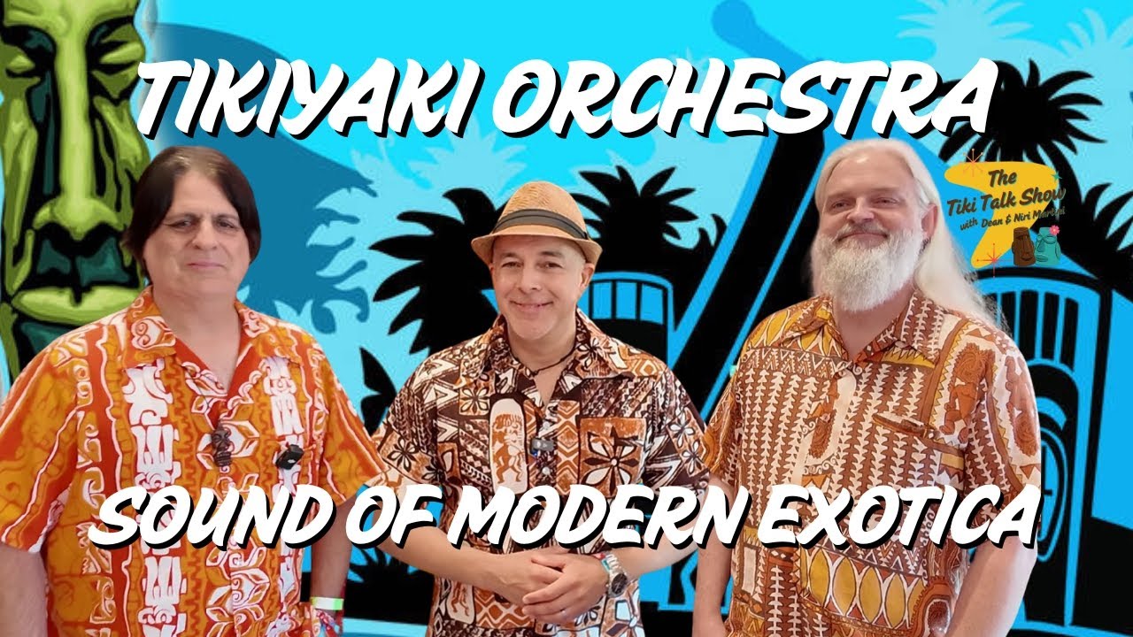 The Tikiyaki Orchestra | Two Decades of Modern Exotica - The Tiki Talk Show with Dean & Niri Martini