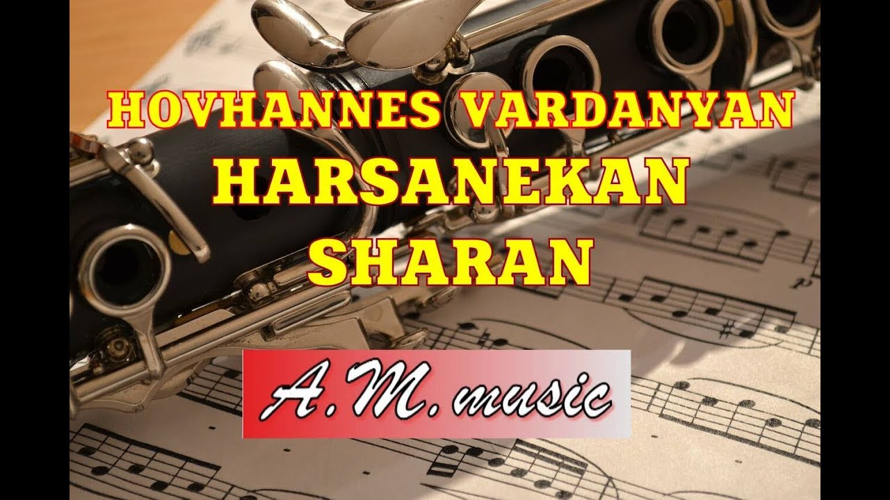 Avandakan harsi par - Hovhannes Vardanyan -  /Հովհաննես Վարդանյան - Հարսի պար , շարան/ կլարնետ