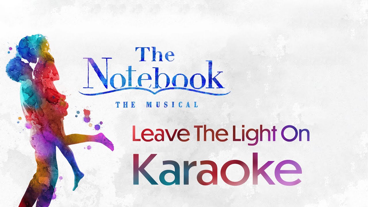 Leave the Light On Karaoke Instrumental (From The Notebook: Original Broadway Cast Recording)