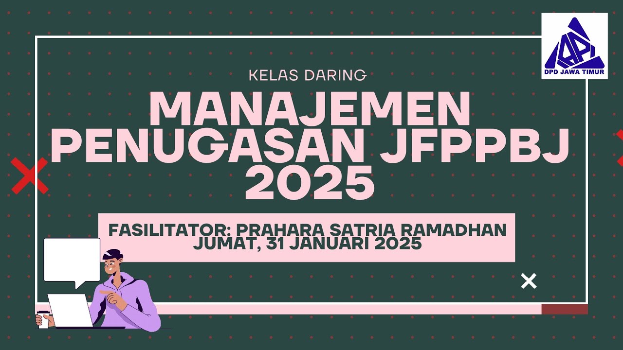 Manajemen Penugasan JFPPBJ 2025 (DPD IAPI Jawa Timur)
