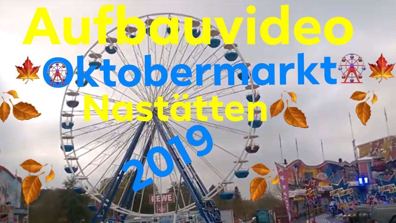Aufbauvideo vom 🍁🎡Oktobermarkt🎡🍁in Nastätten mit Fotoimpressionen 23.10. 2019