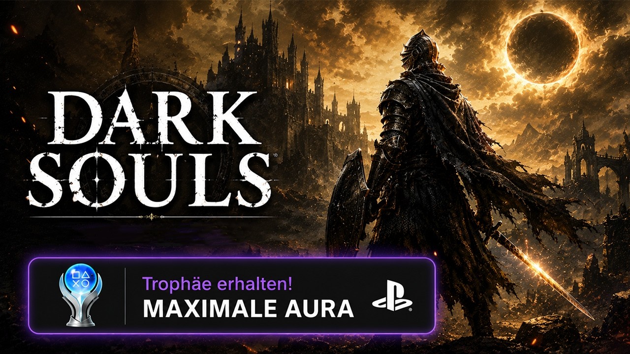 Aura Farming mit dem DARK SOULS Platin Run
