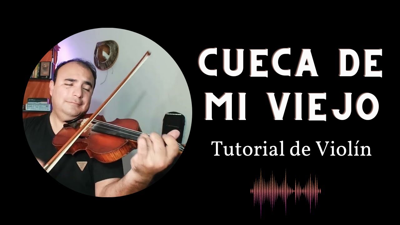 Cueca de mi Viejo. Tutorial de Violín