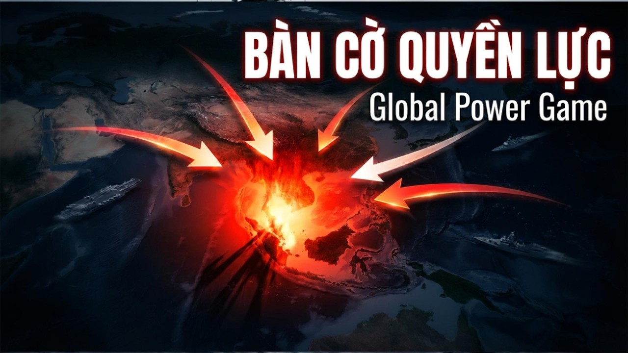 BÀN CỜ QUYỀN LỰC  - Global Power Game
