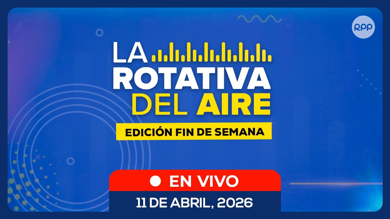 🔴#ENVIVO | LA ROTATIVA DEL AIRE 📡 EDICI&Oacute;N FIN DE SEMANA #ROTATIVARPP (11/04/26)