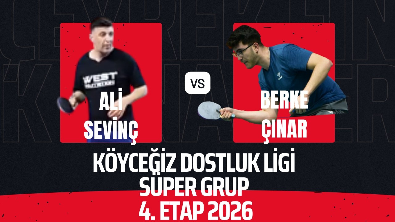 ALİ SEVİNÇ - BERKE ÇINAR I KÖYCEĞİZ DOSTLUK LİGİ SÜPER GRUP I 4. ETAP 2026
