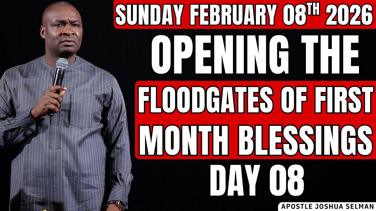 8 FEB 2026 PRAYERS: OPENING THE FLOODGATES OF FIRST MONTH BLESSINGS | DAY 8 || APOSTLE JOSHUA SELMAN