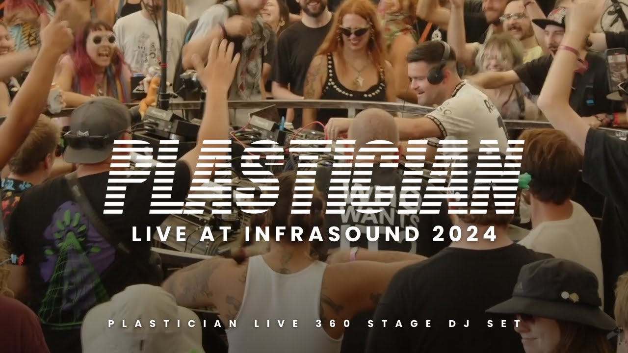 Infrasound Festival 2024 - Plastician - 360 Stage - Live DJ Set