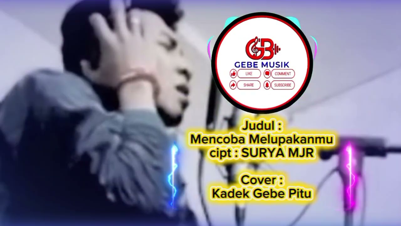 Mencoba melupAkanmu, Surya MJR, cover Kadek Gebe Pitu, gb7, Gebe musik, 