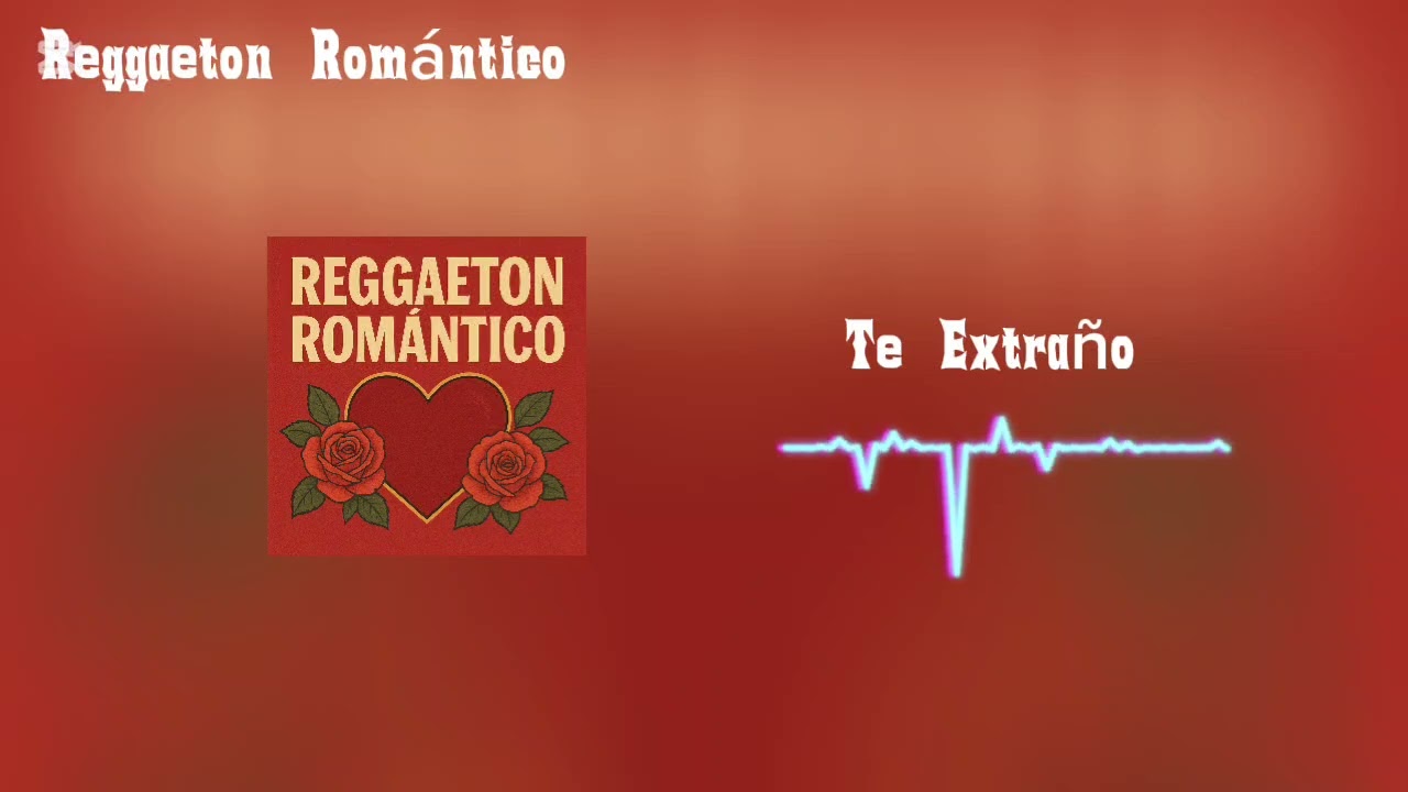 Te Extraño (Reggaeton Romántico)