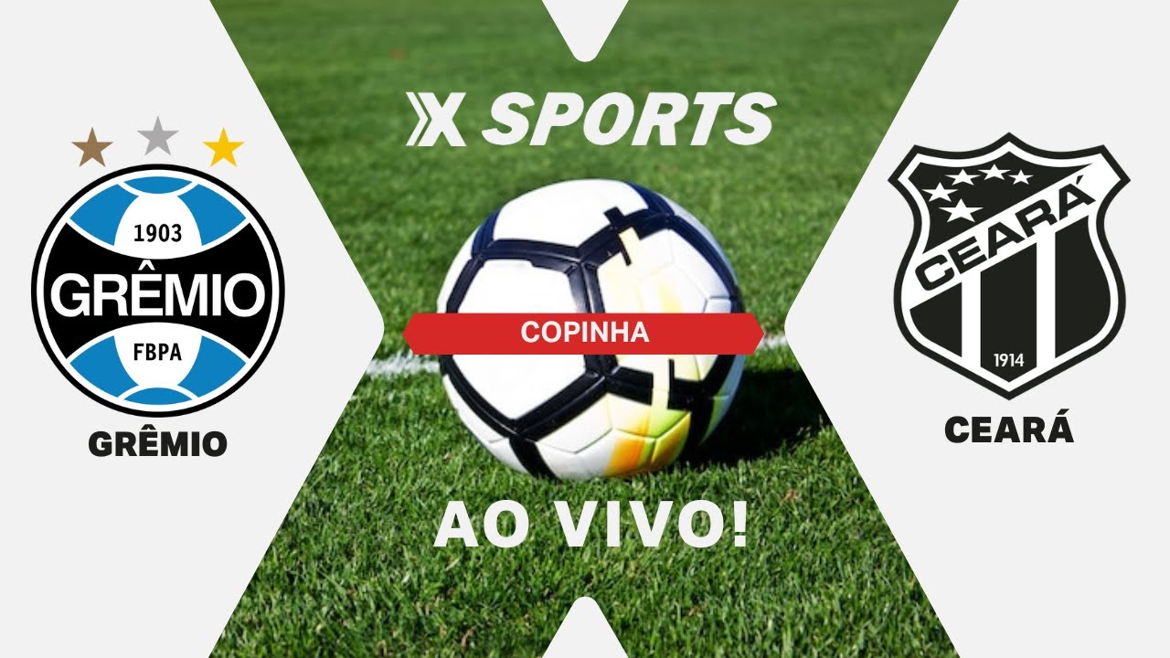GRÊMIO X CEARÁ - COPINHA - MATA-MATA - AO VIVO E COM IMAGENS