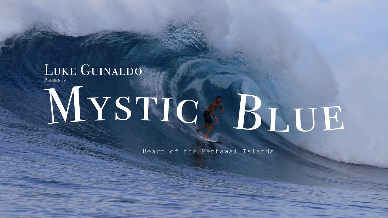 MYSTIC BLUE with Luke Guinaldo | Heart of the Mentawai islands
