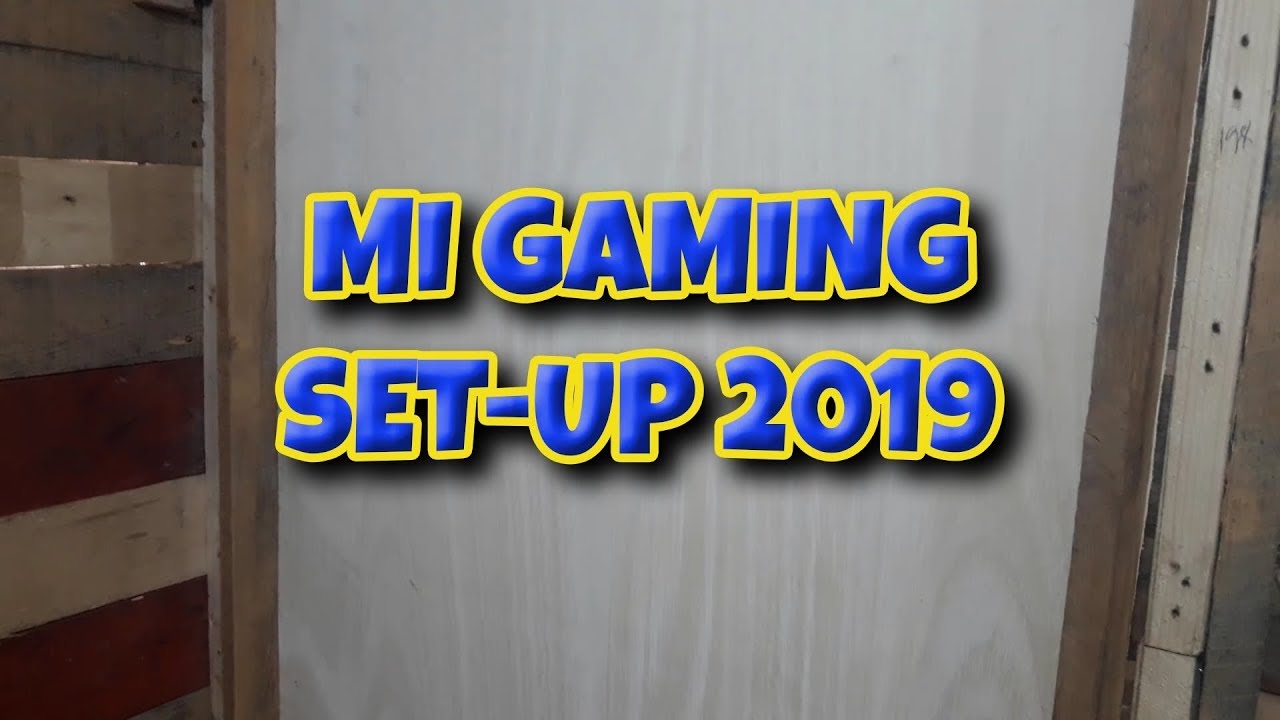 Mi Gaming Set-Up 2019 