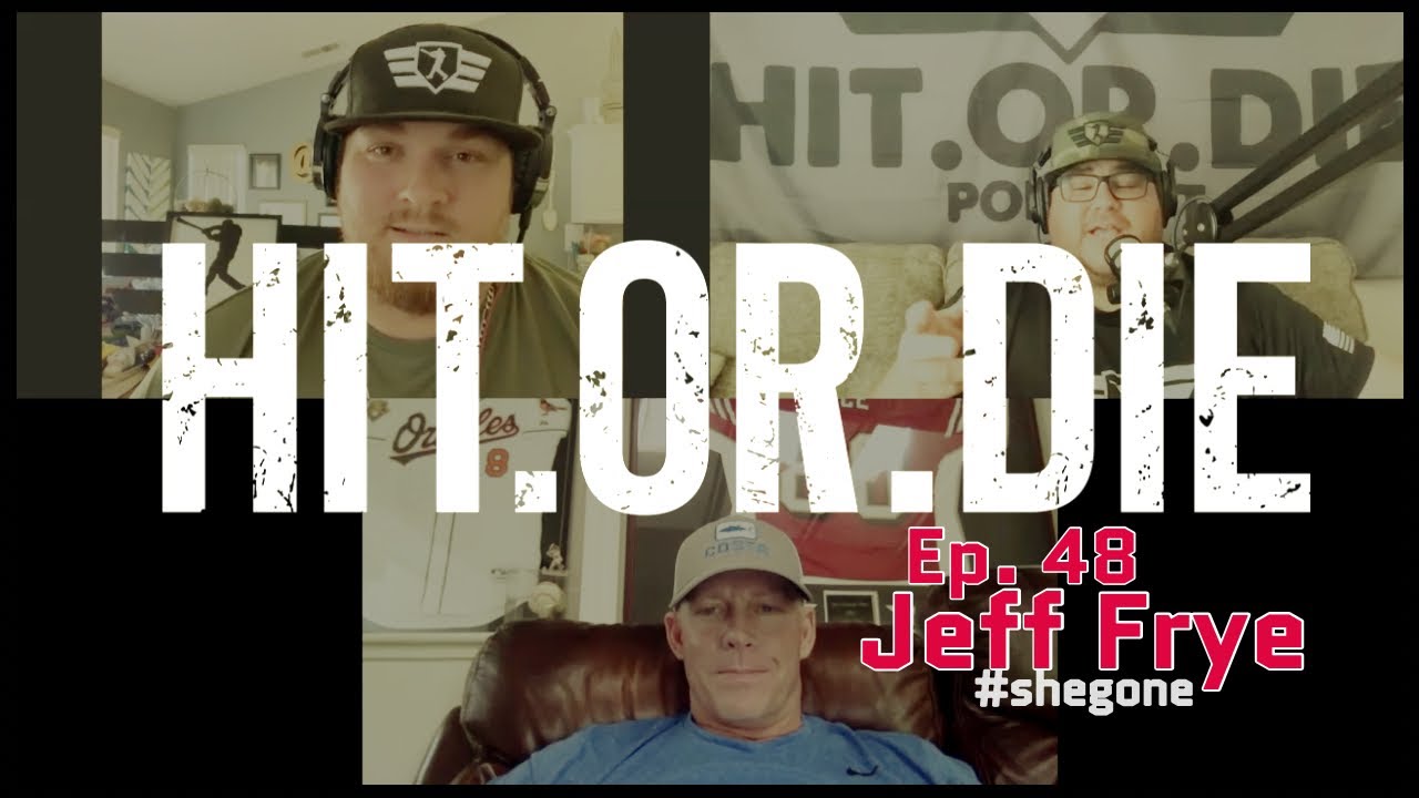 HIT.OR.DIE EP.48 "Jeff Frye"